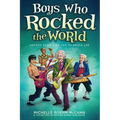 Boys Who Rocked the World: Heroes from King Tut to Bruce Lee - Paperback