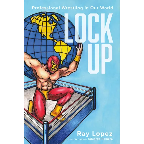 Lock Up: Professional Wrestling in Our World - Paperback