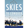 Skies to Conquer: A Year Inside the Air Force Academy - Hardcover