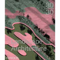 30:30 Landscape Architecture - Hardcover