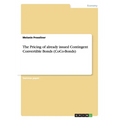 The Pricing of already issued Contingent Convertible Bonds (CoCo-Bonds) - Paperback