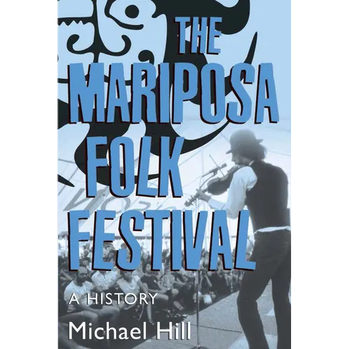 The Mariposa Folk Festival: A History - Paperback