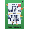 How To Stop Worrying And Start Living - Paperback