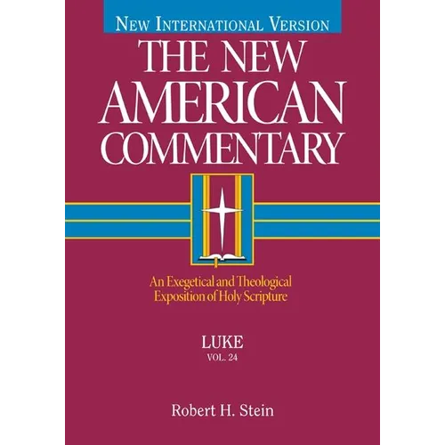 Luke: An Exegetical and Theological Exposition of Holy Scripture Volume 24 - Hardcover