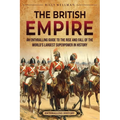 The British Empire: An Enthralling Guide to the Rise and Fall of the World's Largest Superpower in History - Paperback