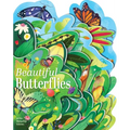 Beautiful Butterflies: A Lush Multi-Layered Die Cut Reveal Celebrating Butterflies - Board Book