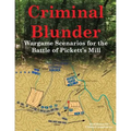 Criminal Blunder: Wargame Scenarios for the Battle of Pickett's Mill - Paperback