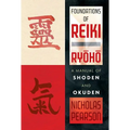 Foundations of Reiki Ryoho: A Manual of Shoden and Okuden - Paperback