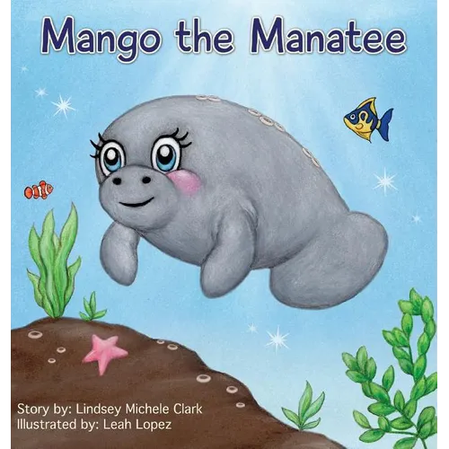 Mango the Manatee - Hardcover