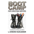 Boot Camp for Christian Writers: A Handbook for Writers and Editors - Paperback
