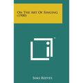 On the Art of Singing (1900) - Paperback