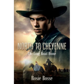 North to Cheyenne: The Long Road Home (Book #1) Revised 2nd Edition - Paperback