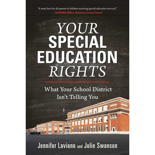 Your Special Education Rights: What Your School District Isn't Telling You - Hardcover