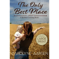 The Only Best Place Large Print - Paperback