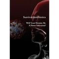 Survival Antibiotics: Will Your Demise Be A Sinus Infection? - Paperback
