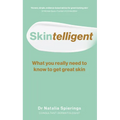 Skintelligent: What You Really Need to Know to Get Great Skin - Paperback
