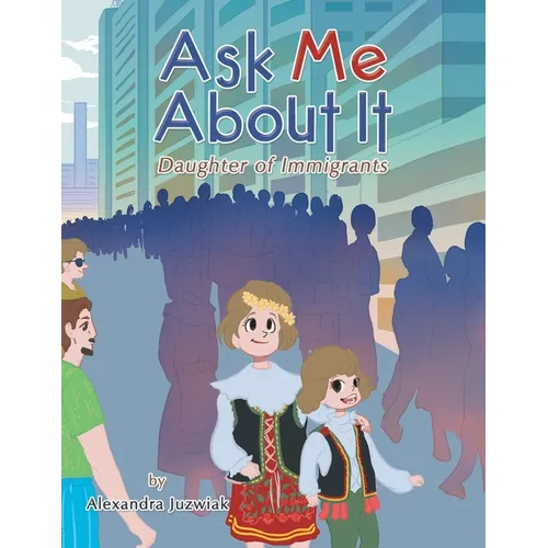 Ask Me About It: Daughter of Immigrants - Paperback