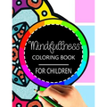 Mindfulness Coloring Book for Children: The best collection of Mandala Coloring book - Paperback