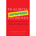 Teaching Unprepared Students: Strategies for Promoting Success and Retention in Higher Education - Paperback