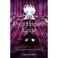 The Psychopath Code: Cracking the Predators that Stalk Us - Paperback