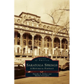 Saratoga Springs: A Historical Portrait - Hardcover