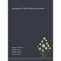Aquaponics Food Production Systems - Hardcover