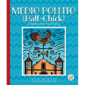 Medio Pollito (Half-Chick): A Mexican Folktale - Library Binding