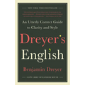 Dreyer's English: An Utterly Correct Guide to Clarity and Style - Paperback
