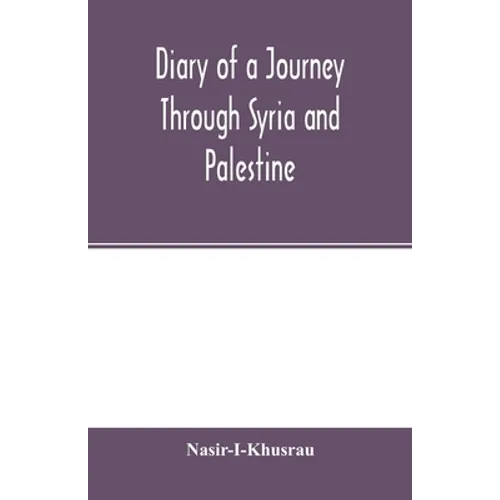 Diary of a Journey Through Syria and Palestine - Paperback