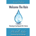 Welcome The Rain: Choosing to See Beyond Life's Storms - Paperback
