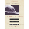 The Art of Practicing: A Guide to Making Music from the Heart - Paperback