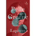 Belle Greene: A Novel of America's Most Famous Librarian - Paperback