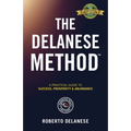 The Delanese Method: A Practical Guide To Success, Prosperity & Abundance - Paperback