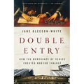 Double Entry: How the Merchants of Venice Created Modern Finance - Paperback