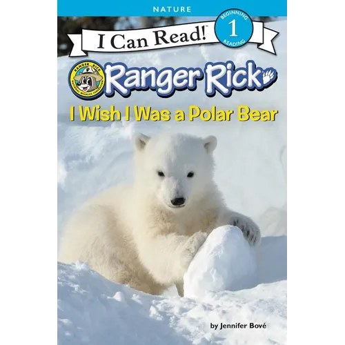 Ranger Rick: I Wish I Was a Polar Bear - Hardcover