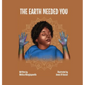 The Earth Needed You - Hardcover