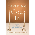 Inviting God In: Celebrating the Soul-Meaning of the Jewish Holy Days - Paperback