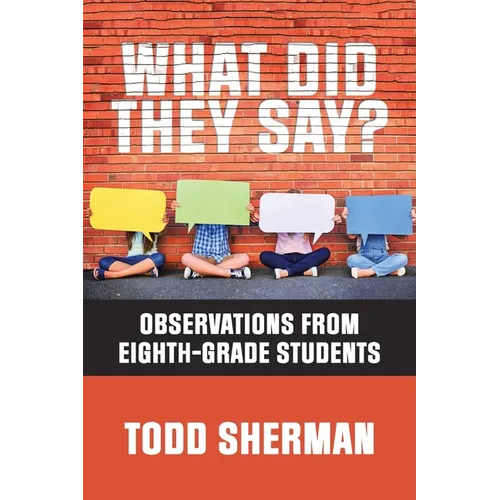 What Did They Say?: Observations from Eighth-Grade Students - Paperback