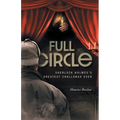 Full Circle: Sherlock Holmes's Greatest Challenge Ever - Paperback