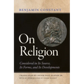 On Religion: Considered in Its Source, Its Forms, and Its Developments - Paperback