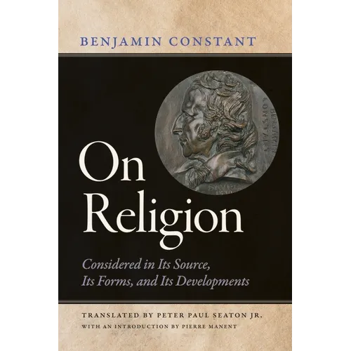 On Religion: Considered in Its Source, Its Forms, and Its Developments - Paperback