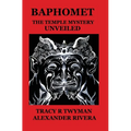 Baphomet: The Temple Mystery Unveiled - Hardcover