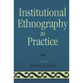 Institutional Ethnography as Practice - Paperback