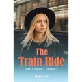 The Train Ride: One Woman's Journey - Paperback