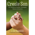 Creole Son: An Adoptive Mother Untangles Nature and Nurture - Paperback
