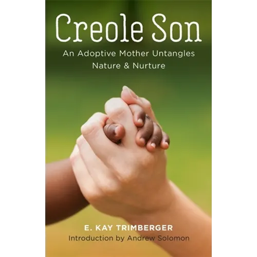 Creole Son: An Adoptive Mother Untangles Nature and Nurture - Paperback