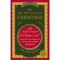 The Man Who Invented Christmas: How Charles Dickens's a Christmas Carol Rescued His Career and Revived Our Holiday Spirits - Paperback