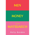 Men, Money, and the Matriarch - Paperback