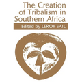 The Creation of Tribalism in Southern Africa - Paperback