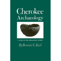 Cherokee Archeology: A Study of the Appalachian Summit - Paperback